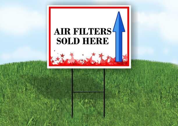 Air Filters Sold Here 4Th Of July American Flag Usa Patriotic Red Blue Stars Up Arrows Double Sided 18x24 in. Yard Road Sign