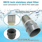 DN15 inch stainless steel filter cover connected to 1/2" grey pvc filter DN15 water pipe, suction hose strainer used to remove debris and reduce solid entry(1pcs)